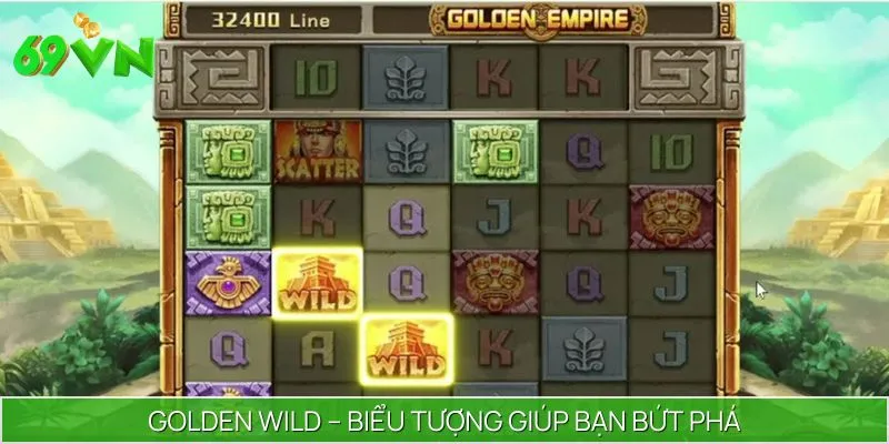 Biểu tượng Golden Wild mang lại cơ hội lớn