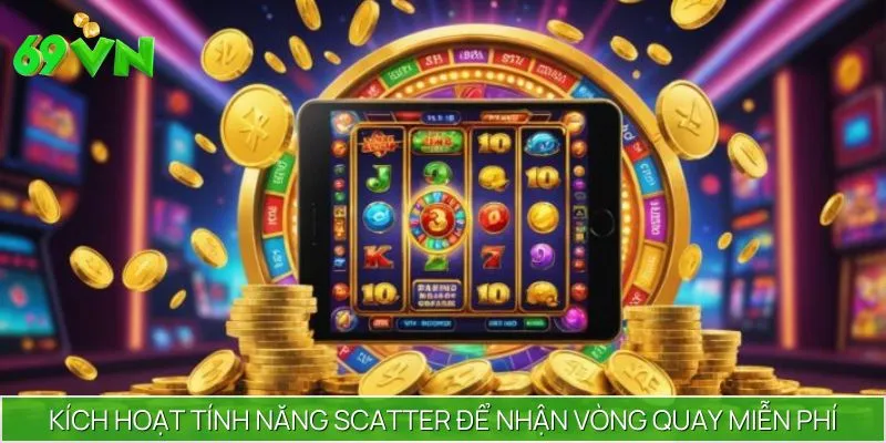 Kích hoạt tính năng Scatter khi chơi