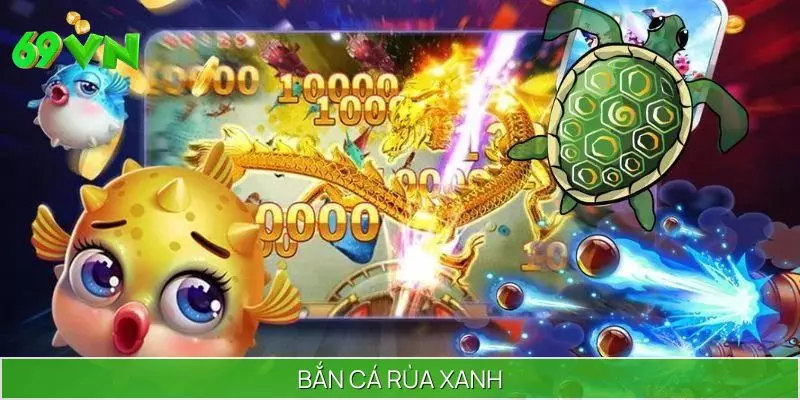Bắn Cá Rùa Xanh – Chinh Phục Đại Dương Dưới Đáy Sâu Thẳm