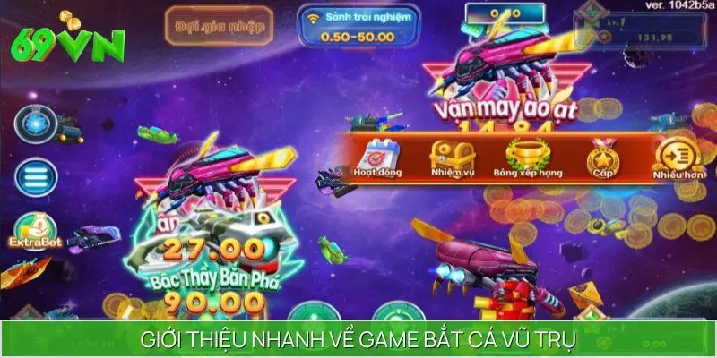 Giới thiệu thông tin nhanh về game bắt cá Vũ Trụ