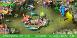 Dàn Sao Đánh Cá 69VN - Thế Giới Săn Thưởng Dưới Lòng Biển