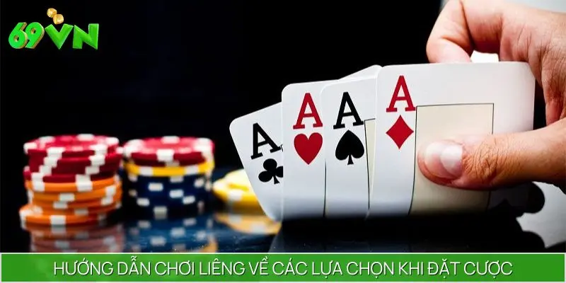 Hướng dẫn chơi Liêng về các lựa chọn khi đặt cược