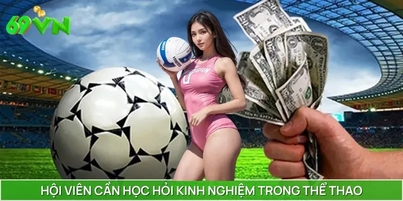 Hội viên cần học hỏi kinh nghiệm trong thể thao