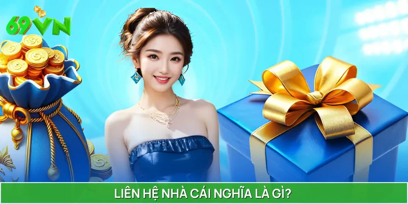 Vai trò to lớn của việc liên hệ nhà cái