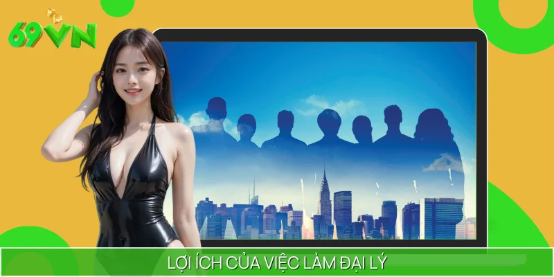 Ưu điểm khi hội viên làm đại lý tại đơn vị nhà cái