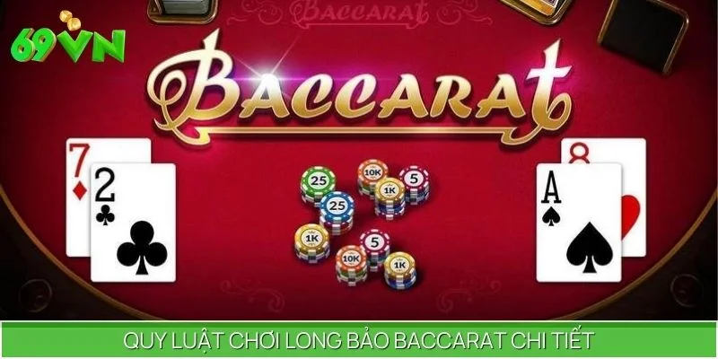 Quy luật chơi long bảo baccarat chi tiết