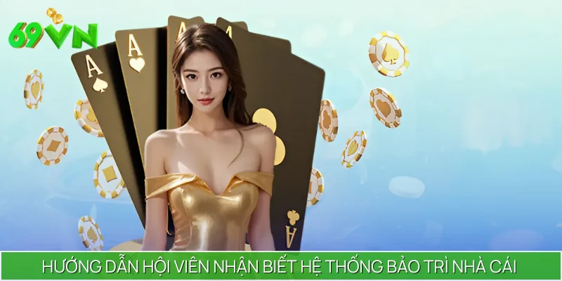 Cách để nhận biết bảo trì nhà cái đang diễn ra