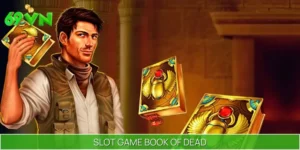 Slot Game Book of Dead - Săn Kho Báu Với Jackpot Cực Khủng