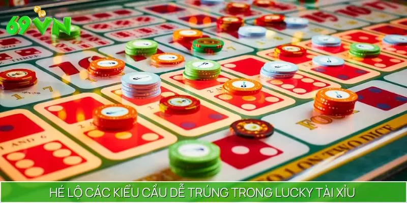 Khám phá các kiểu cầu giúp tăng tỷ lệ thắng dễ dàng cho bạn