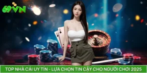 Top Nhà Cái Uy Tín - Lựa Chọn Tin Cậy Cho Người Chơi 2025