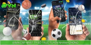 69VN - Cập Nhật Tỷ Số Trực Tuyến Chính Xác, Miễn Phí