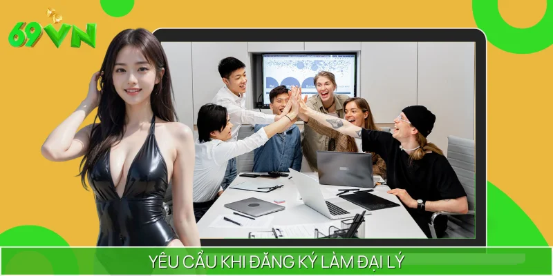 Những điều kiện cần thiết khi đăng ký làm đại lý
