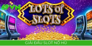 Giải Đấu Slot Nổ Hũ: Bung Xõa, Rinh Thưởng 50 Triệu