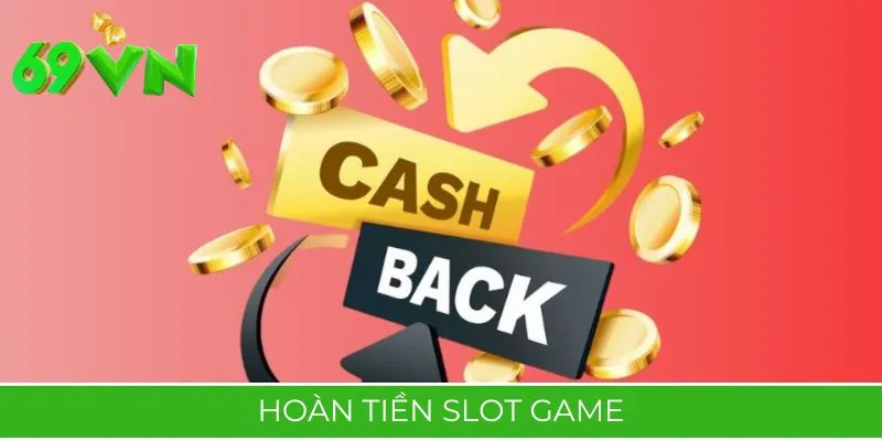 Hoàn Tiền Slot Game: Cược Thua, Nhận Lại 1.8% Hàng Ngày