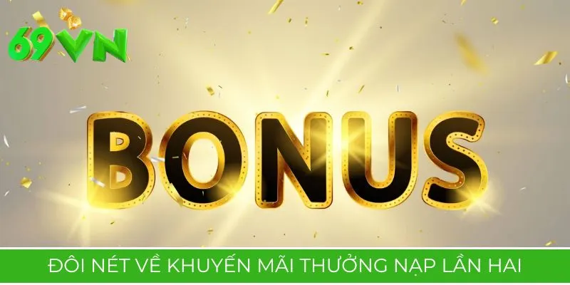 Đôi nét về khuyến mãi thưởng nạp lần hai
