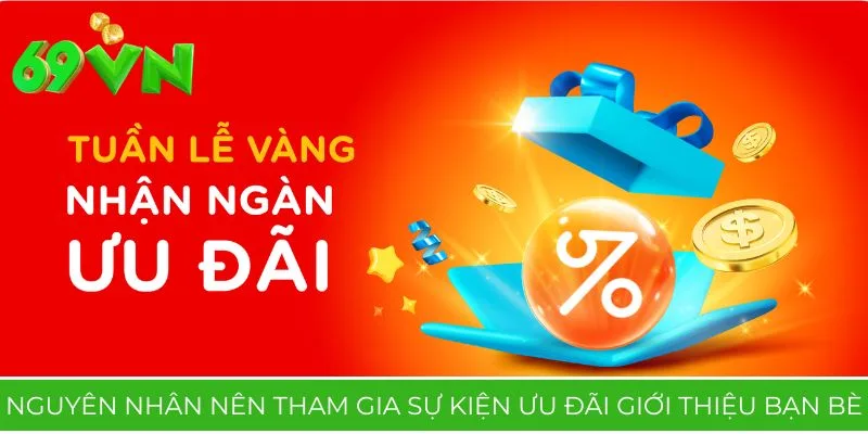 Nguyên nhân nên tham gia sự kiện ưu đãi giới thiệu bạn bè