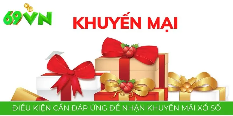 Điều kiện cần đáp ứng để nhận khuyến mãi xổ số